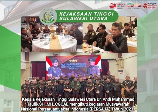 Kepala Kejaksaan Tinggi Sulawesi Utara Dr. Andi Muhammad Taufik,SH.,MH.,CGCAE mengikuti kegiatan Musyawarah Nasional Persatuan Jaksa Indonesia (PERSAJA) Tahun 2023