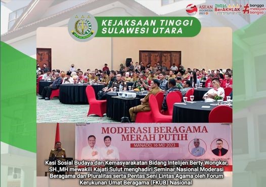 Kasi Sosial Budaya dan Kemasyarakatan Bidang Intelijen Berty Wongkar, SH.,MH mewakili Kajati Sulut menghadiri Seminar Nasional Moderasi Beragama dan Pluralitas serta Pentas Seni Lintas Agama oleh Forum Kerukunan Umat Beragama (FKUB) Nasional
